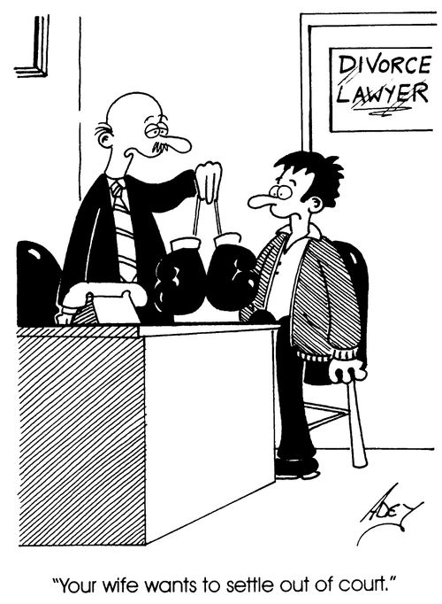 "Your wife wants to settle out of court"