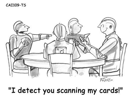 'I detect you scanning my cards!'