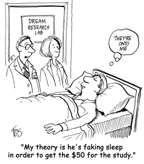 'My theory is he's faking sleep in order to get the $50 for the study.'