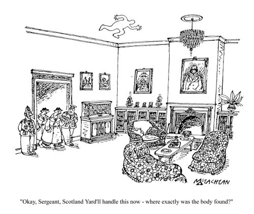 'Okay, Sergeant, Scotland Yard'll handle this now - where exactly was the body found?'