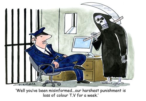 "Well you've been misinformed... our harshest punishment is loss of colour T.V for a week."