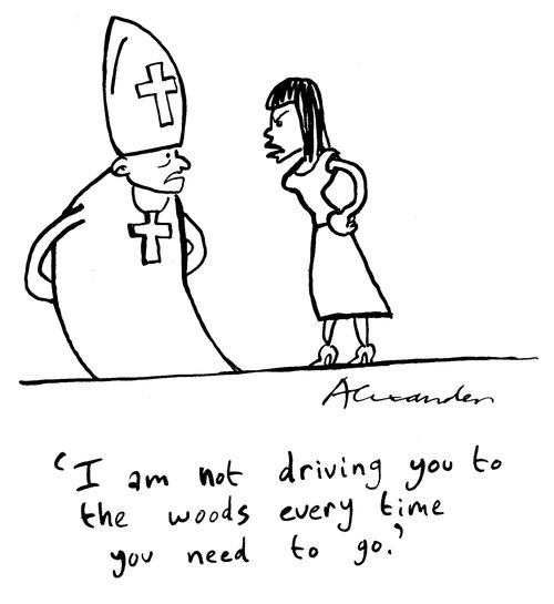 "I am not driving you to the woods every time you need to go."