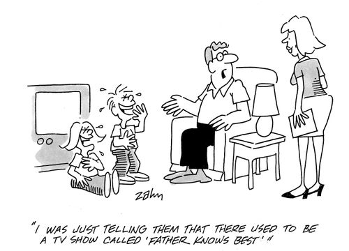 'I was just telling them that used to be a TV show called 'Father Knows Best'.'
