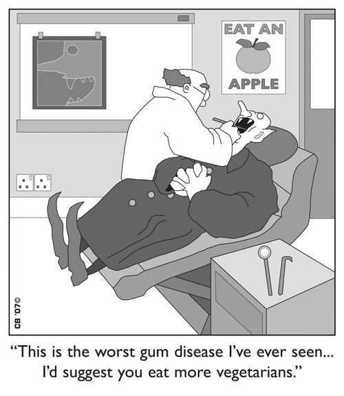 "This is the worst gum disease I've ever seen...I'd suggest you eat more vegetarians."