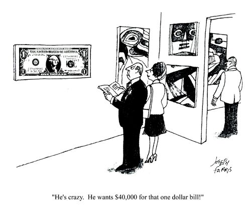 'He's crazy. He wants $40,000 for that one dollar bill!'