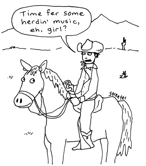 "Time for some herdin' music, eh, girl?"
