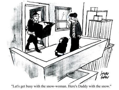 'Let's get busy with the snow-woman. Here's Daddy with the snow.'