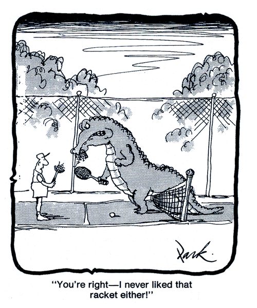 'You're right - I never liked that racket either!'