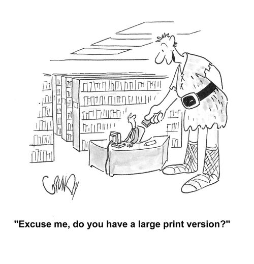 Giant to librarian: 'Excuse me, do you have a large print version?'
