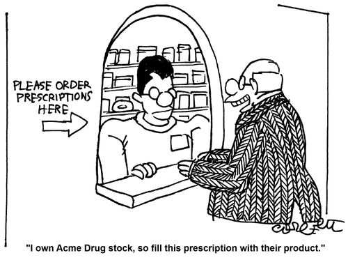 'I own Acme Drug stock, so fill this prescription with their product.'