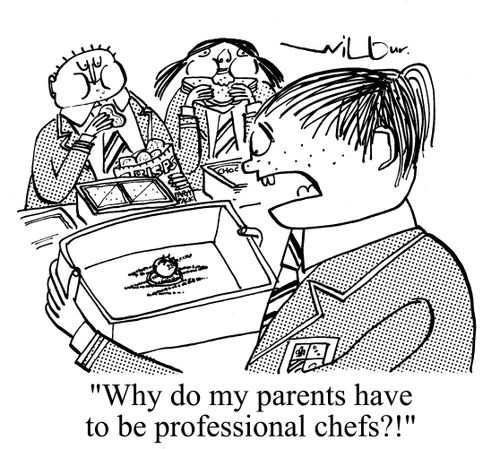 'Why do my parents have to be professional chefs?!'