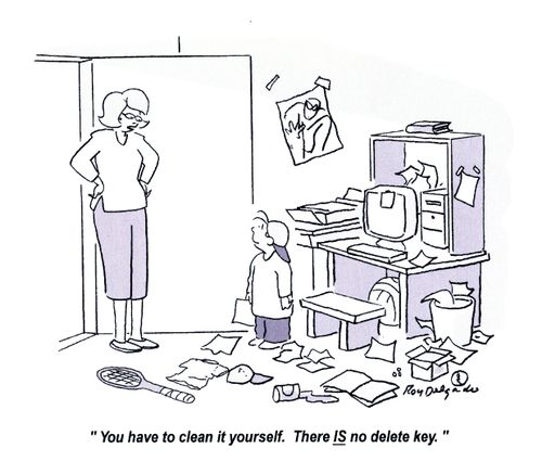 'You have to clean it yourself. There is no delete key.'
