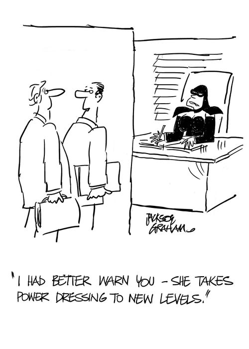 "I had better warn you - she takes power dressing to new levels."