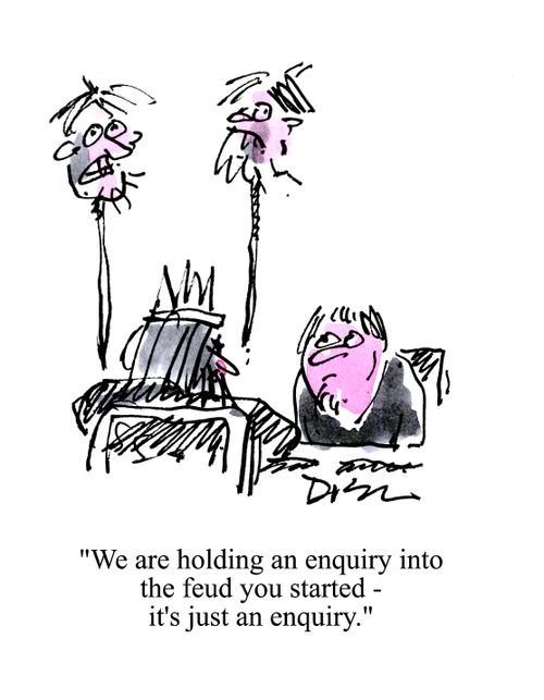 'We're holding an enquiry into the feud you started - it's just an enquiry.'