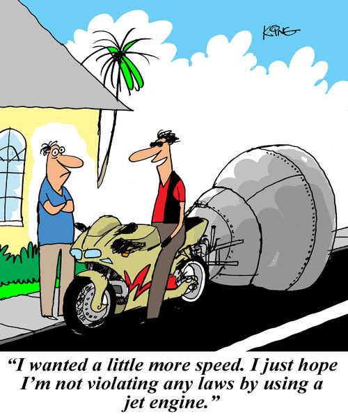 'I wanted a little more speed. I just hope I'm not violating any laws by using a jet engine.'