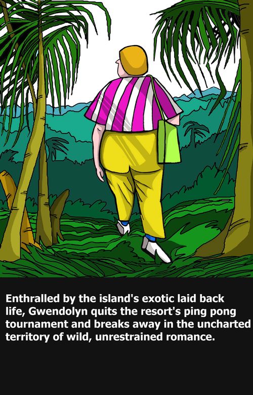Enthralled by the island's exotic laid back life, Gwendolyn quits the resort's ping pong tournament and breaks away in the unchartered territory of wild, unrestrained romance.