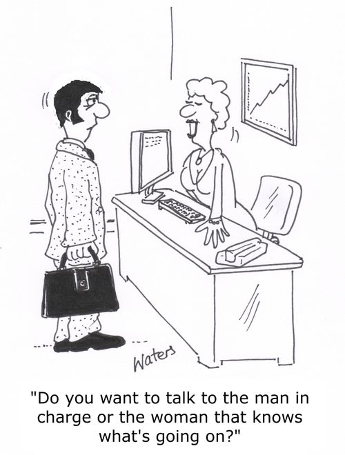'Do you want to talk to the man in charge or the woman that knows what's going on?'