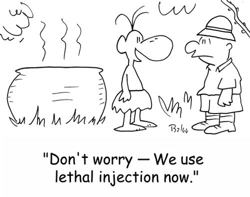 'Don't worry - We use lethal injection now.'