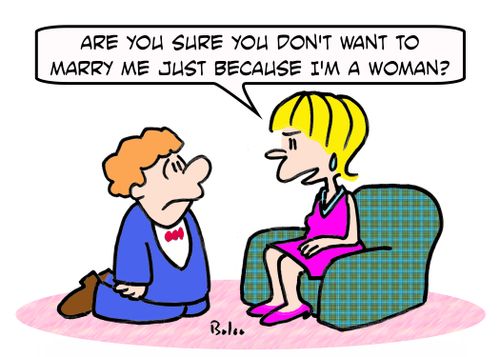 'Are you sure you don't want to marry me just because I'm a woman?'