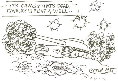 'It's Chivalry that's dead, Cavalry is alive and well...'