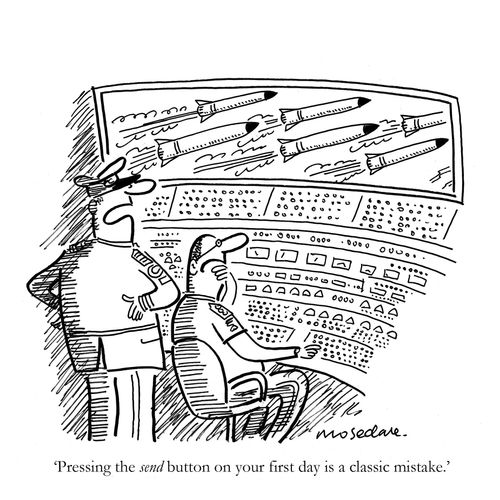 'Pressing the send button on your first day is a classic mistake.'