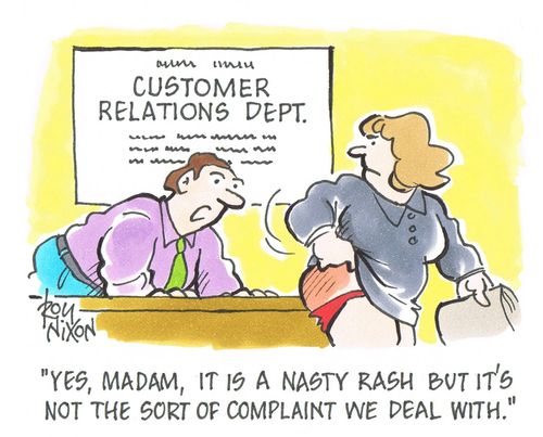 'Yes, madam, it is a nasty rash but it's not the sort of complaint we deal with.'