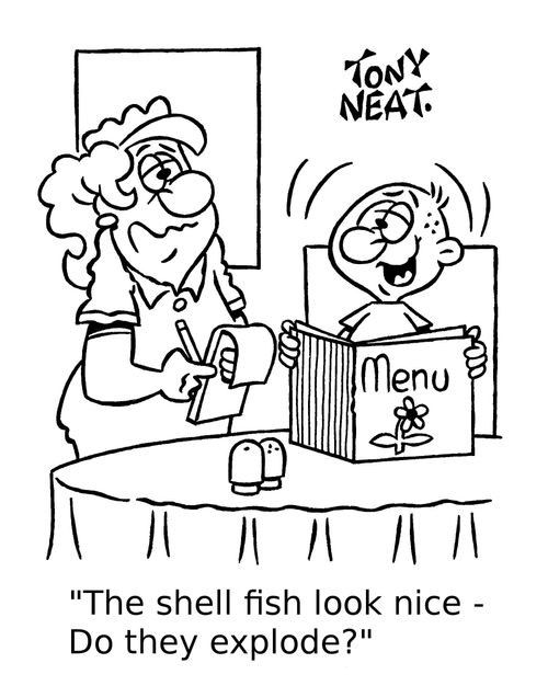 'The shell fish look nice - Do they explode?'