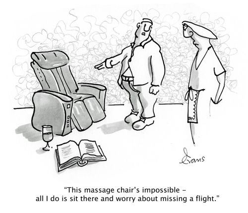 'This massage chair's impossible - all I do is sit there and worry about missing a flight.'