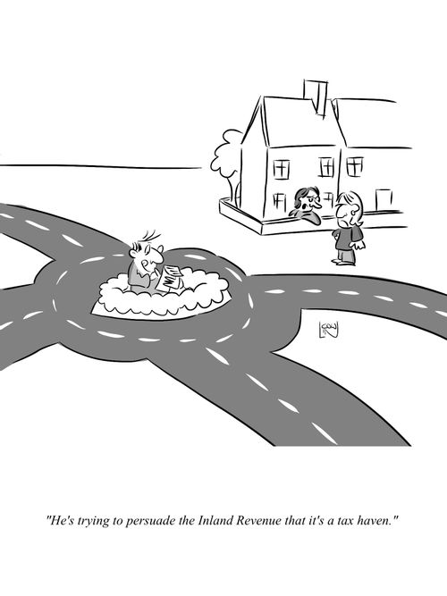 'He's trying to persuade the Inland Revenue that it's a tax haven.' 