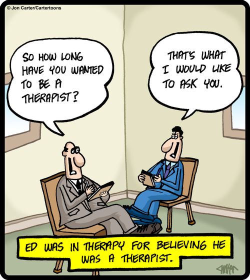 Ed was in therapy for believing he was a therapist.