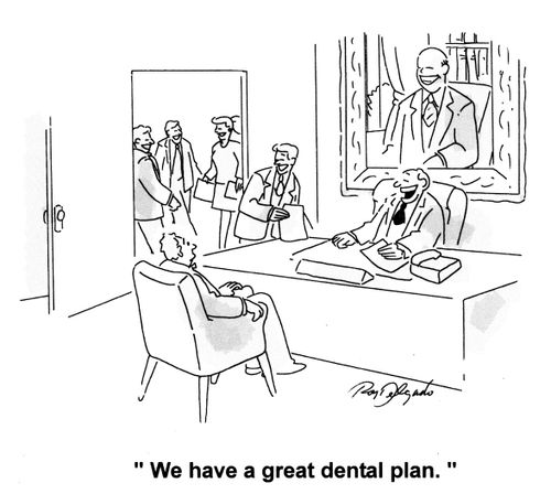 'We have a great dental plan.'