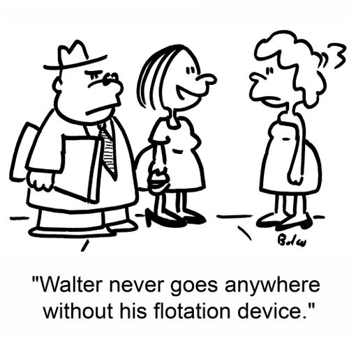 'Walter never goes anywhere without his flotation device.'