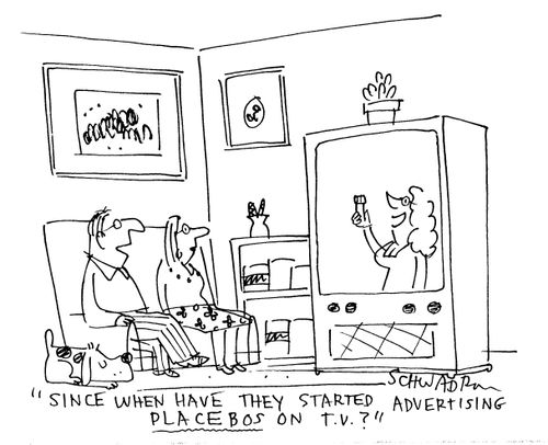 'Since when have they started advertising placebos on TV?'