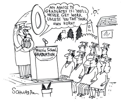 'My advice graduates is you'll never get work unless you toot your own horn.'