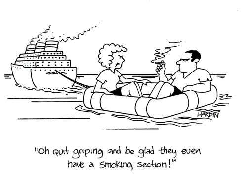 'Oh, quit griping and be glad they even have a smoking section.'
