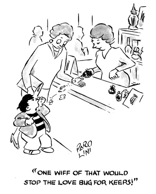 'One whiff of that would stop the love bug for keeps!'