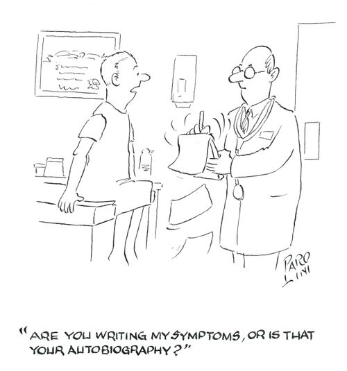 'Are you writing my symptoms, or is that your autobiography?'