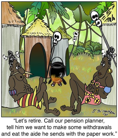  'Let's retire. Call our pension planner, tell him we want to make some withdrawals and eat the aide he sends with the paper work.'