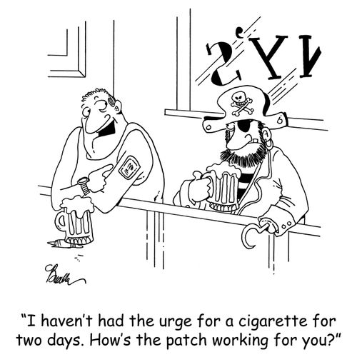 'I haven't had the urge for a cigarette for two days. How's the patch working for you?'
