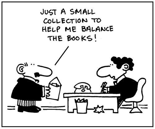 'Just a small collection to help me balance the books.'