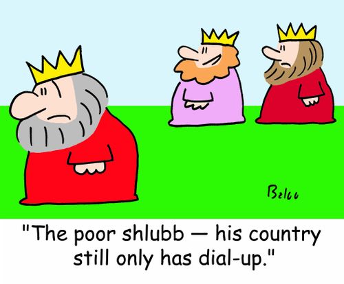 'The poor shlubb -- his country still only has dial-up.'