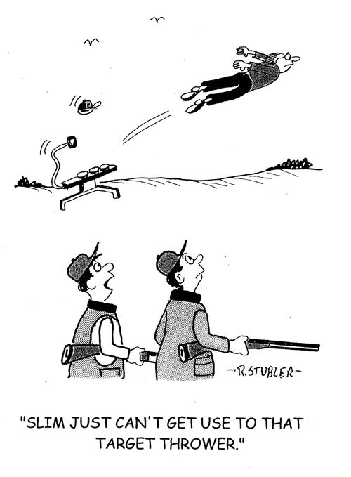 'Slim just can't get use to that target thrower.'