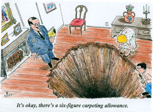 'It's okay, there's a six-figure carpeting allowance.'
