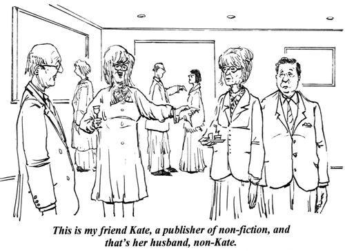 'This is my friend Kate, a publisher of non-fiction, and that's her husband, non-Kate.'