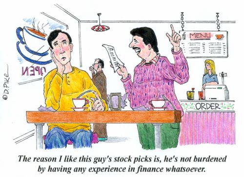 'The reason I like this guy's stock picks is, he's not burdened by having any experience in finance whatsoever.'