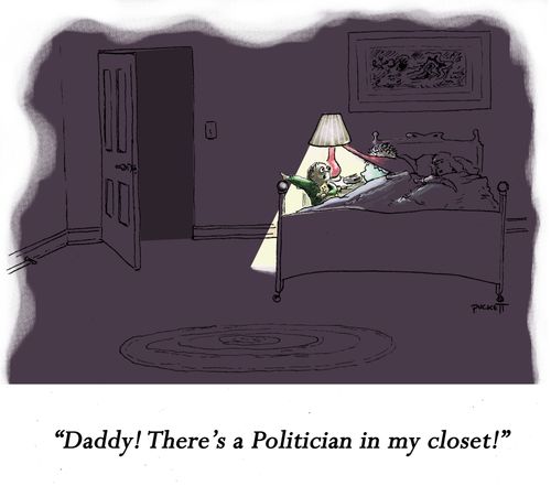 'Daddy! There's a Politician in my closet!'
