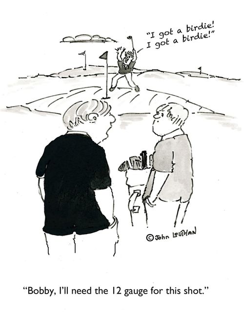 'Bobby, I'll need the 12 gauge for this shot.'