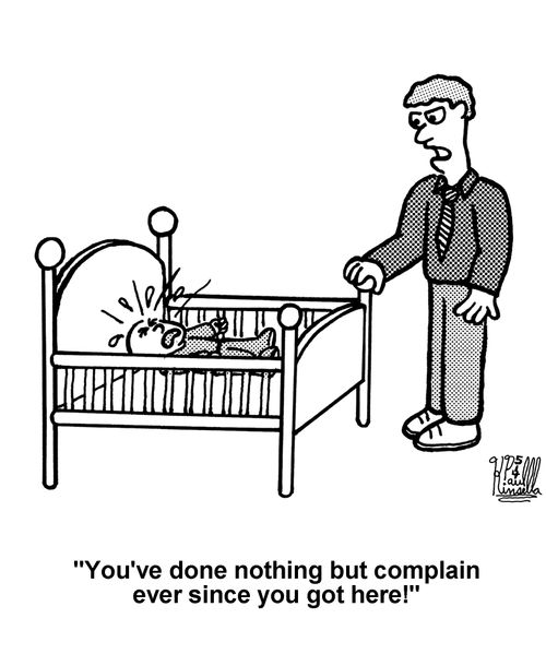 'You have done nothing to complain ever since you got here!' 