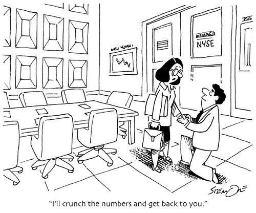'I'll crunch the numbers and get back to you.'