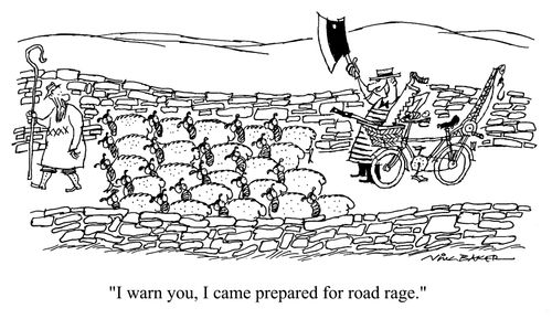 "I warn you, I came prepared for road rage."